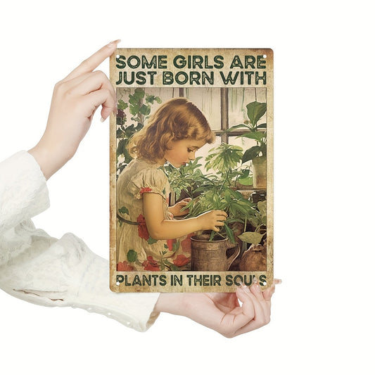 1pc Gardening Vintage Metal Tin Sign, Some Girls Are Just Born with Plants in Their Souls